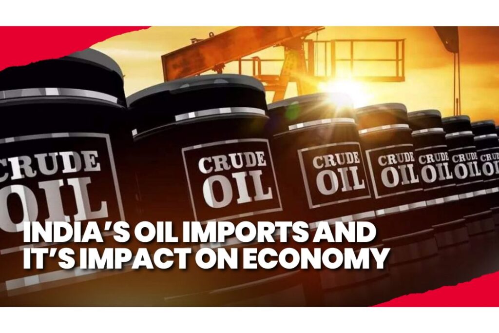 Crude oil price and import impact on India