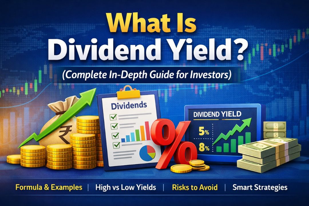 What Is Dividend Yield? (Complete In-Depth Guide for Investors)