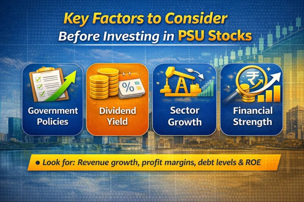 Key factors to consider before investing in PSU stocks including financial performance, sector growth, dividend history and government policy impact